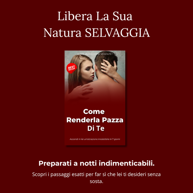 Come Renderla Pazza Di Te